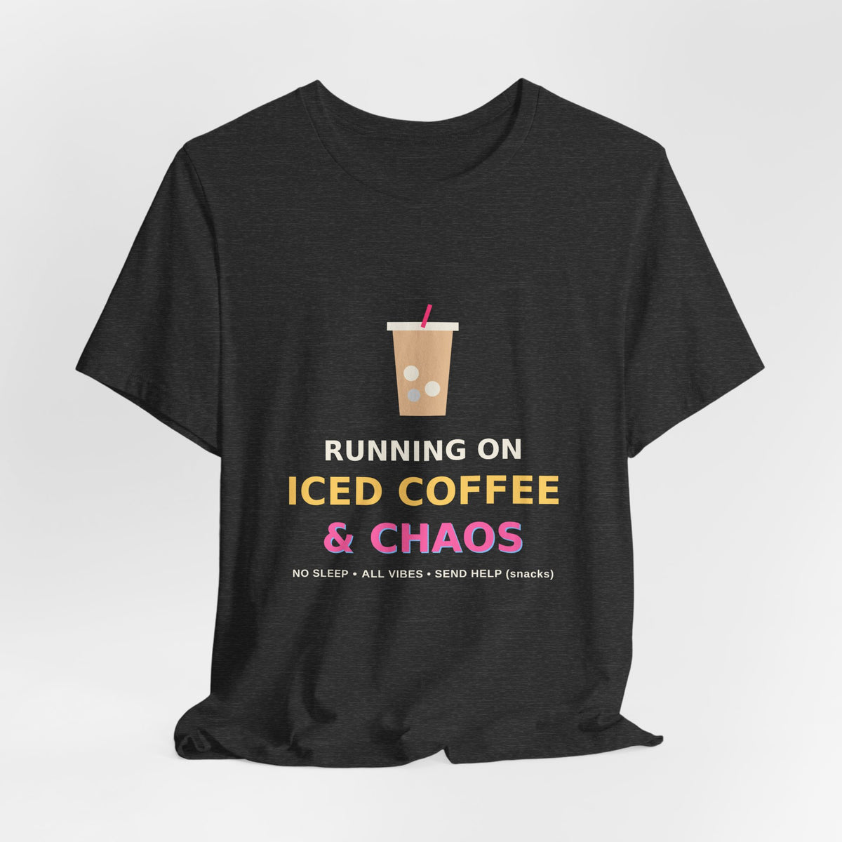 Running on Iced Coffee & Chaos — Funny Coffee Tee