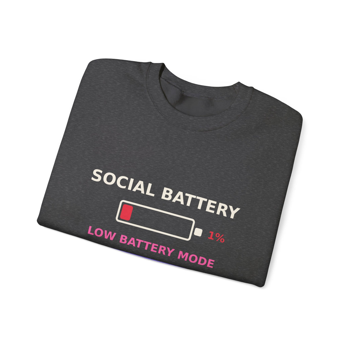 Social Battery 1% — Funny Introvert Low Battery Sweatshirt