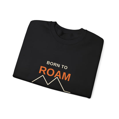 Born to Roam — Coachella Valley Desert Sweatshirt
