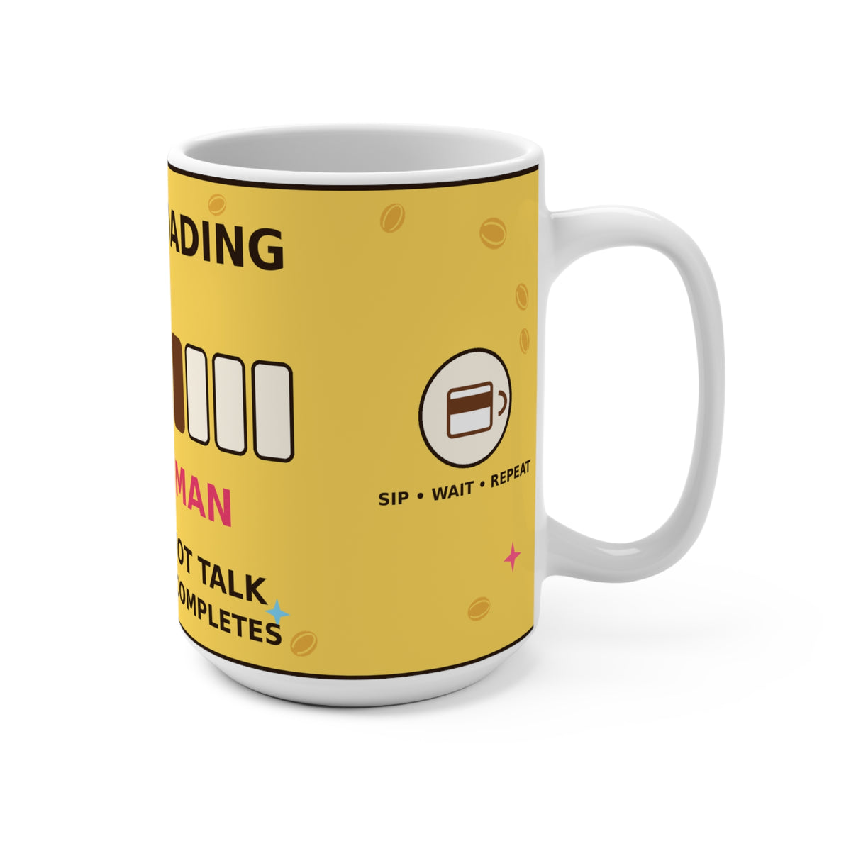 Coffee Loading — Funny 15oz Mug