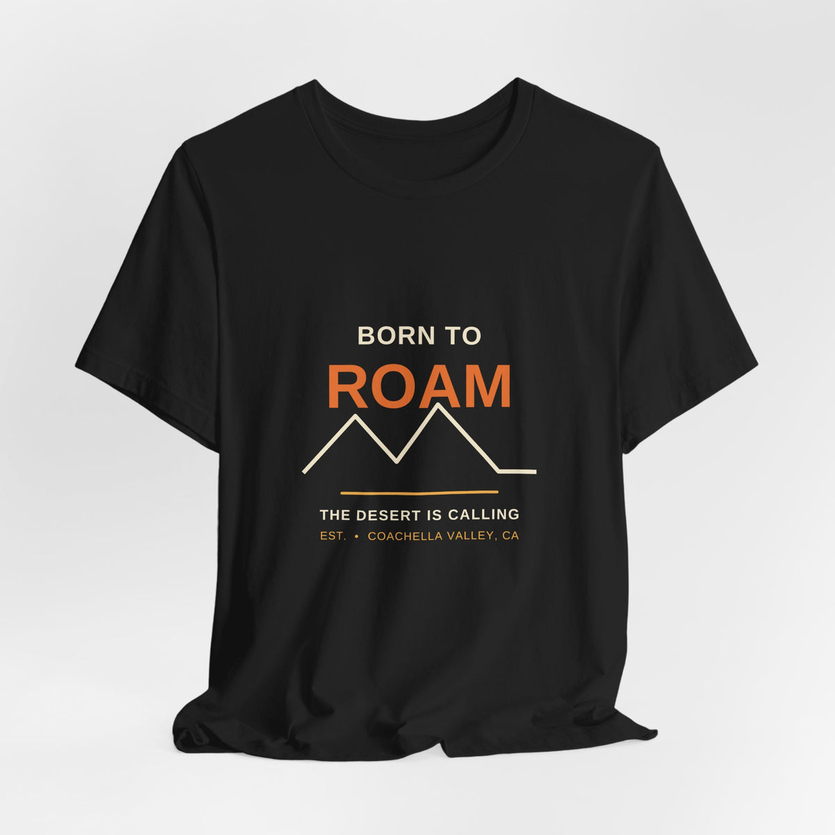 Born to Roam — Coachella Valley Desert Tee
