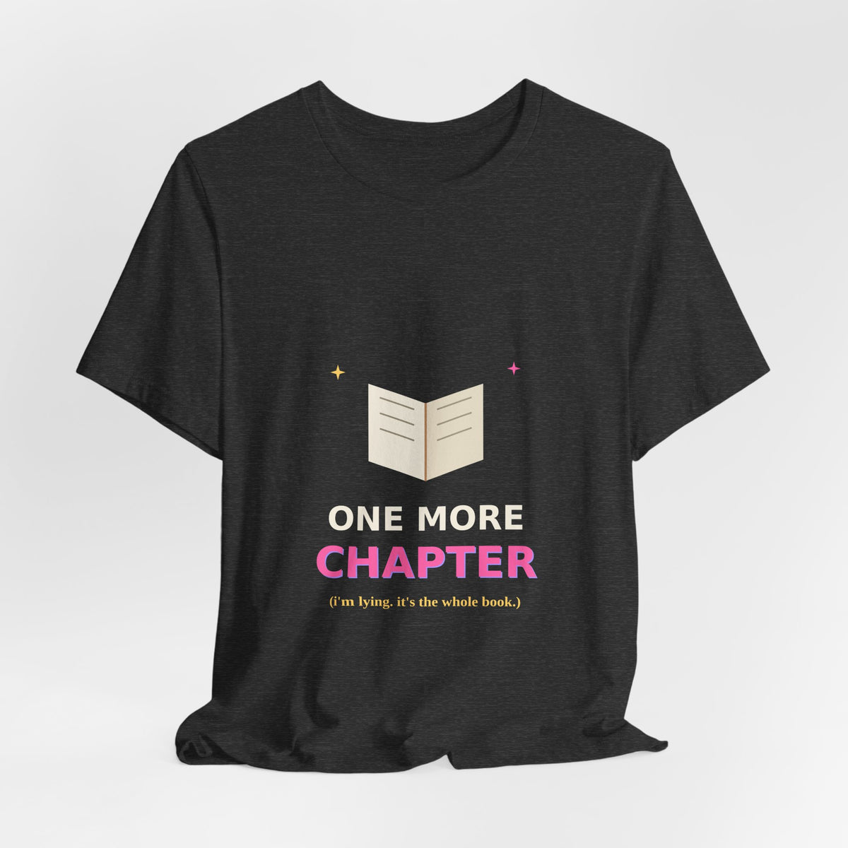 One More Chapter — Funny Book Lover Tee