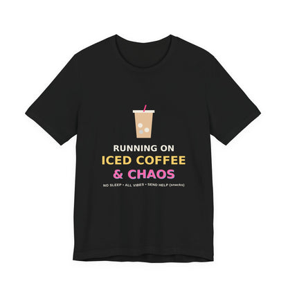 Running on Iced Coffee & Chaos — Funny Coffee Tee
