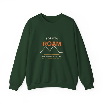 Born to Roam — Coachella Valley Desert Sweatshirt