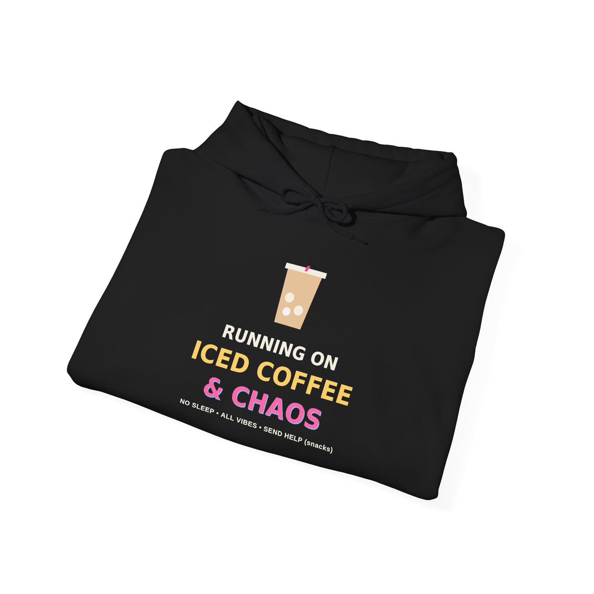 Running on Iced Coffee & Chaos — Funny Coffee Hoodie