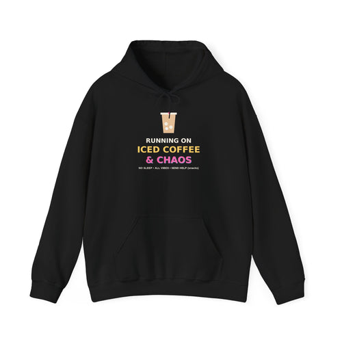 Running on Iced Coffee & Chaos — Funny Coffee Hoodie