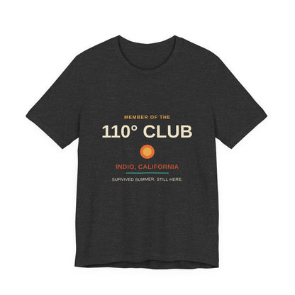 110 Degree Club — Indio, California Funny Desert Heat Tee