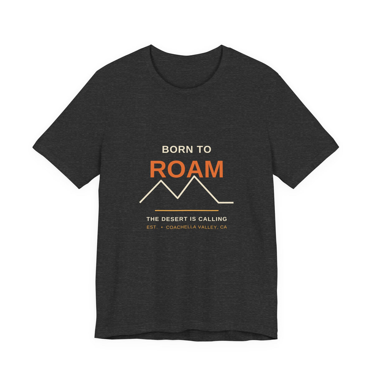 Born to Roam — Coachella Valley Desert Tee
