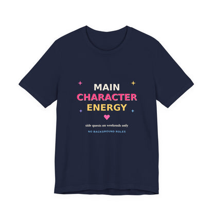 Main Character Energy — Funny Side Quests Tee