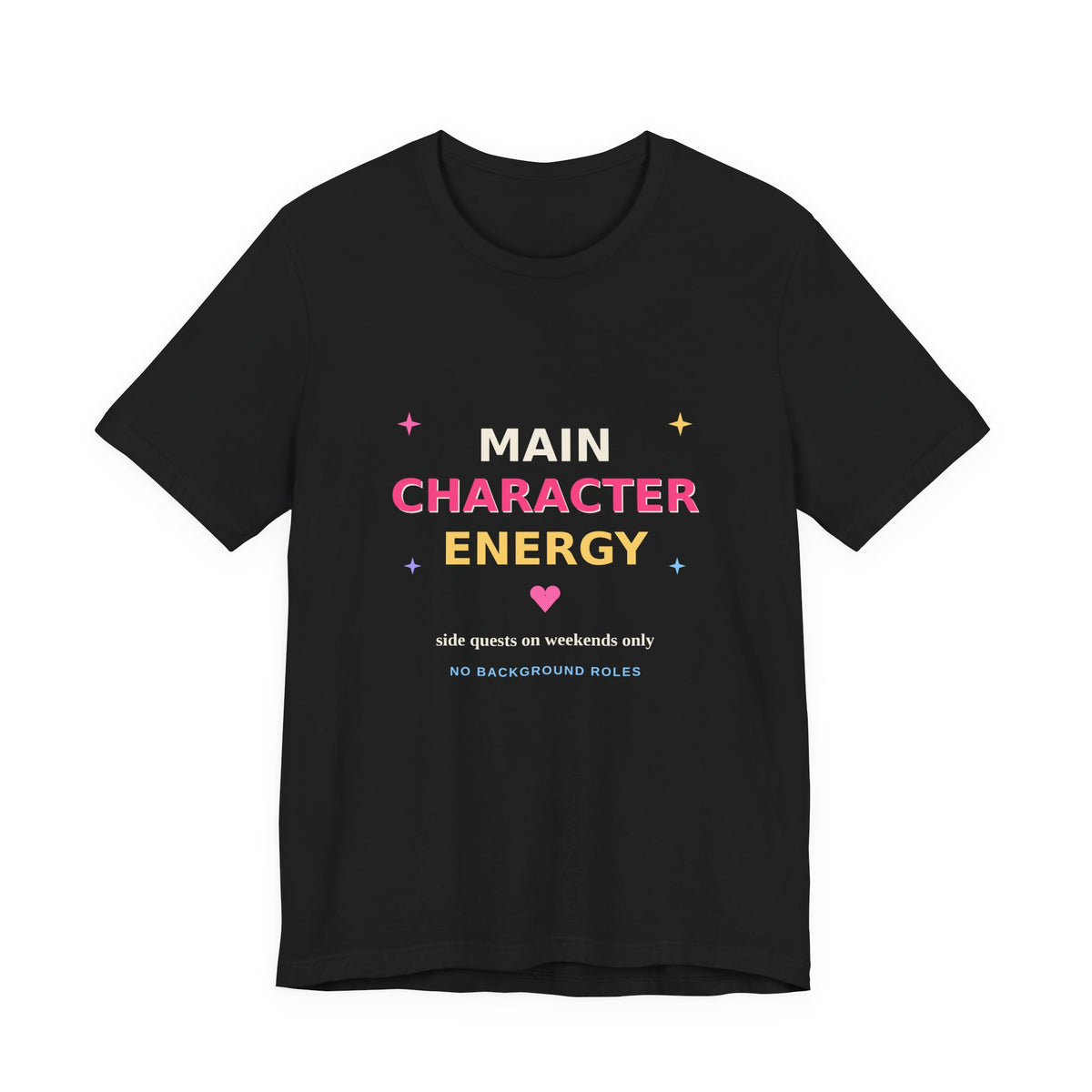 Main Character Energy — Funny Side Quests Tee