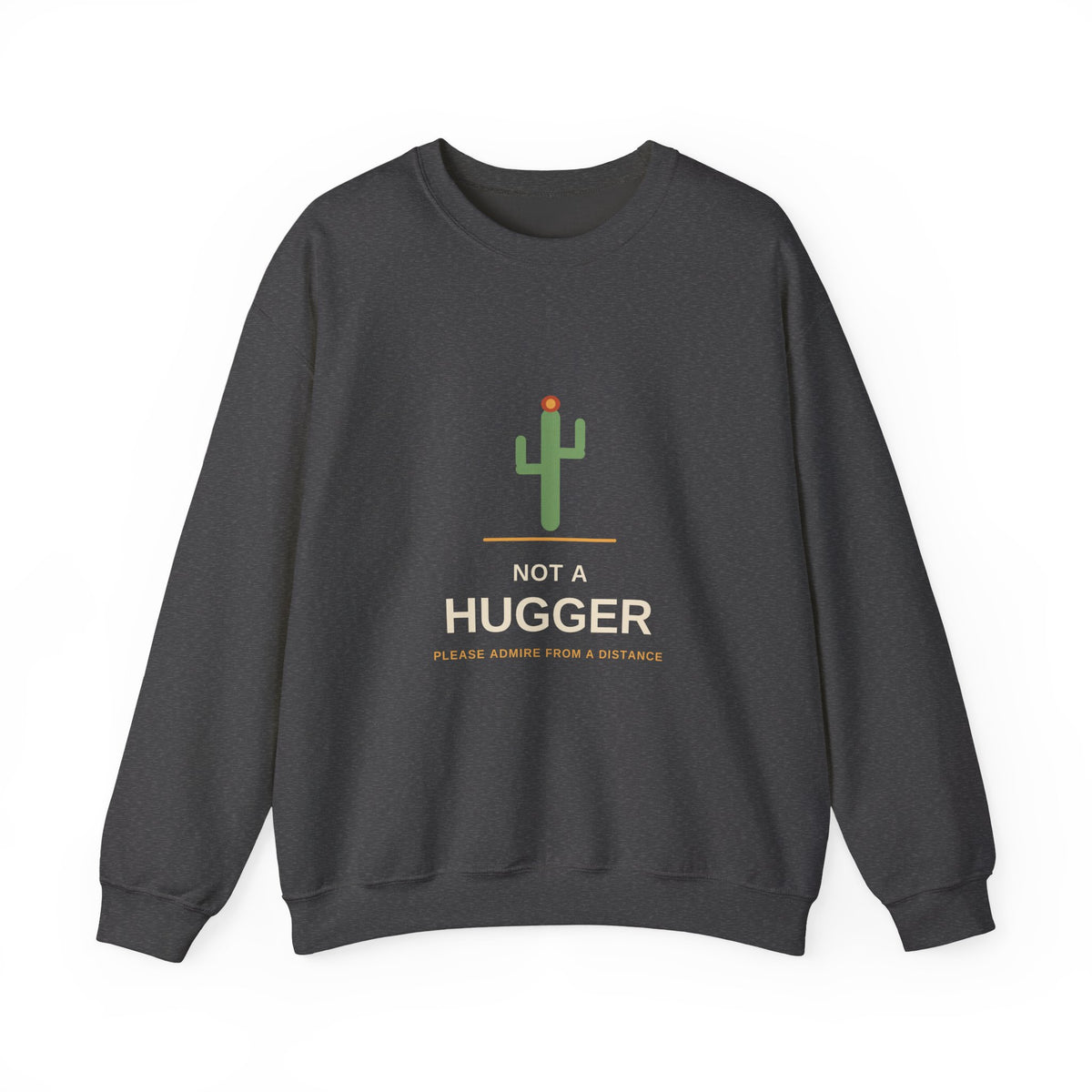 Not a Hugger — Funny Cactus Sweatshirt