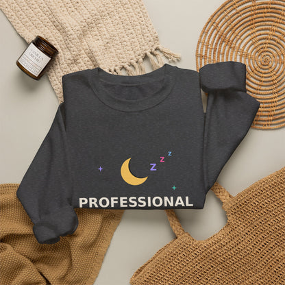 Professional Napper — Funny Certified Nap Sweatshirt