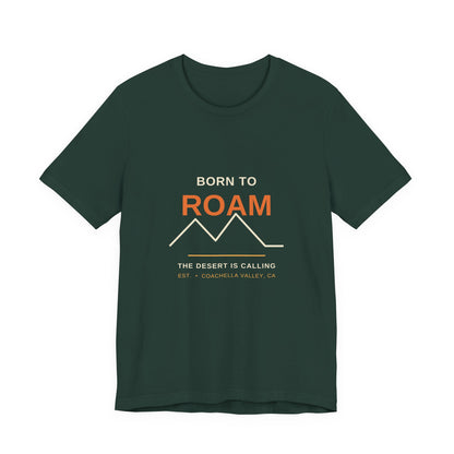 Born to Roam — Coachella Valley Desert Tee