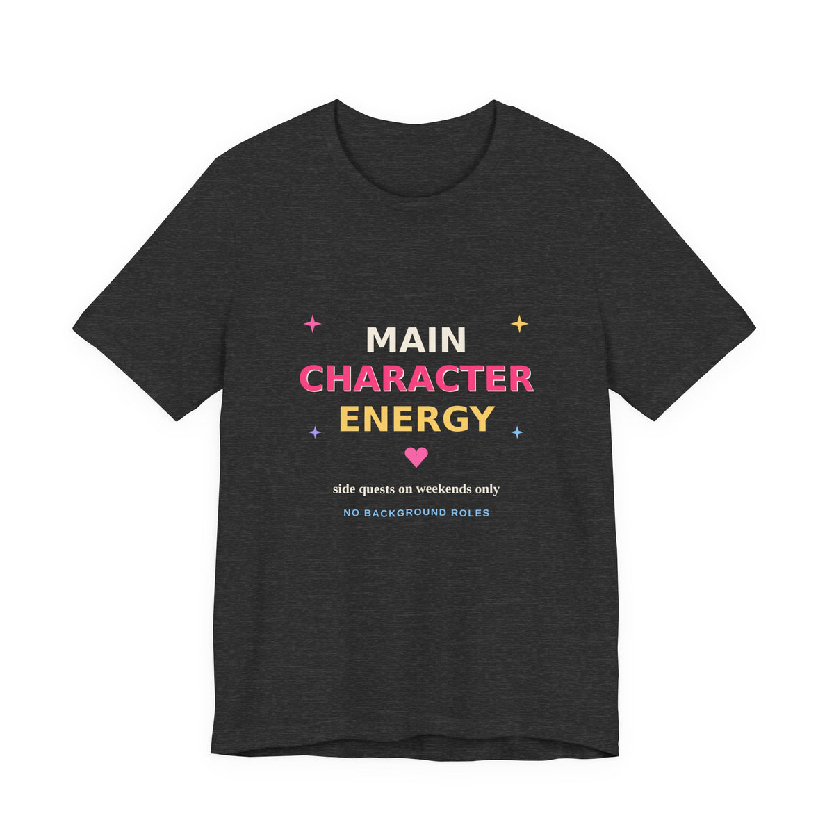 Main Character Energy — Funny Side Quests Tee