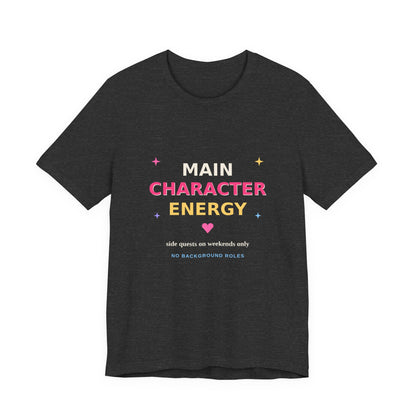 Main Character Energy — Funny Side Quests Tee