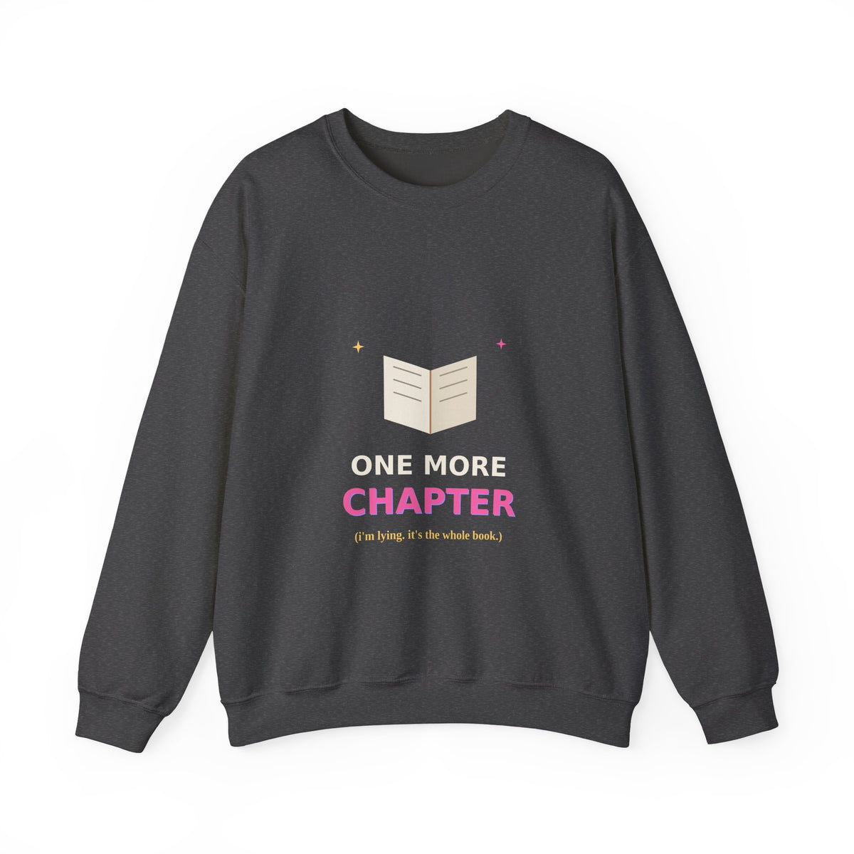 One More Chapter — Funny Book Lover Sweatshirt