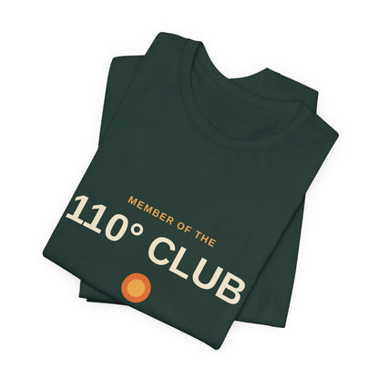 110 Degree Club — Indio, California Funny Desert Heat Tee