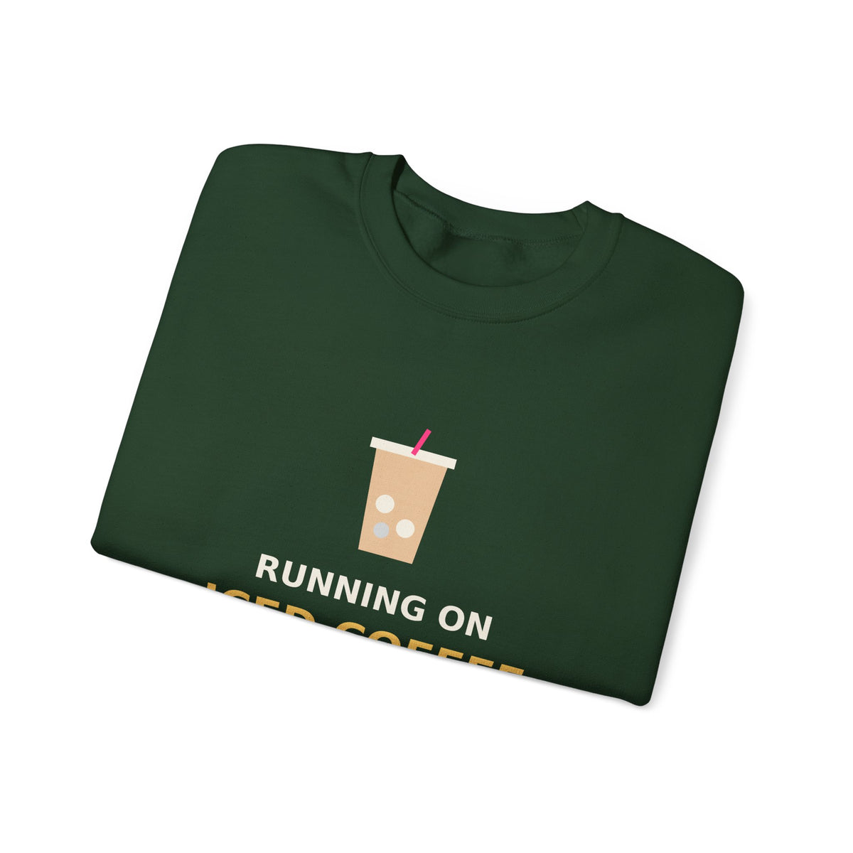 Running on Iced Coffee & Chaos — Funny Coffee Sweatshirt