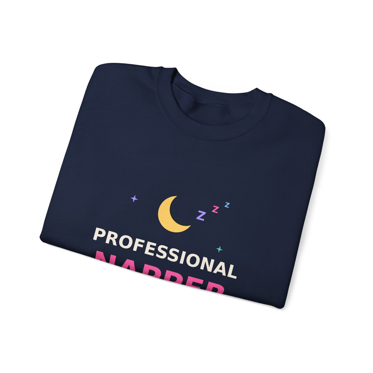 Professional Napper — Funny Certified Nap Sweatshirt