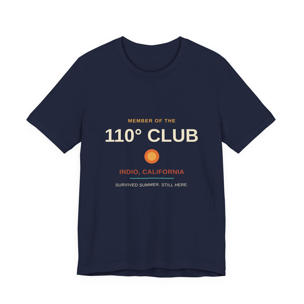 110 Degree Club — Indio, California Funny Desert Heat Tee
