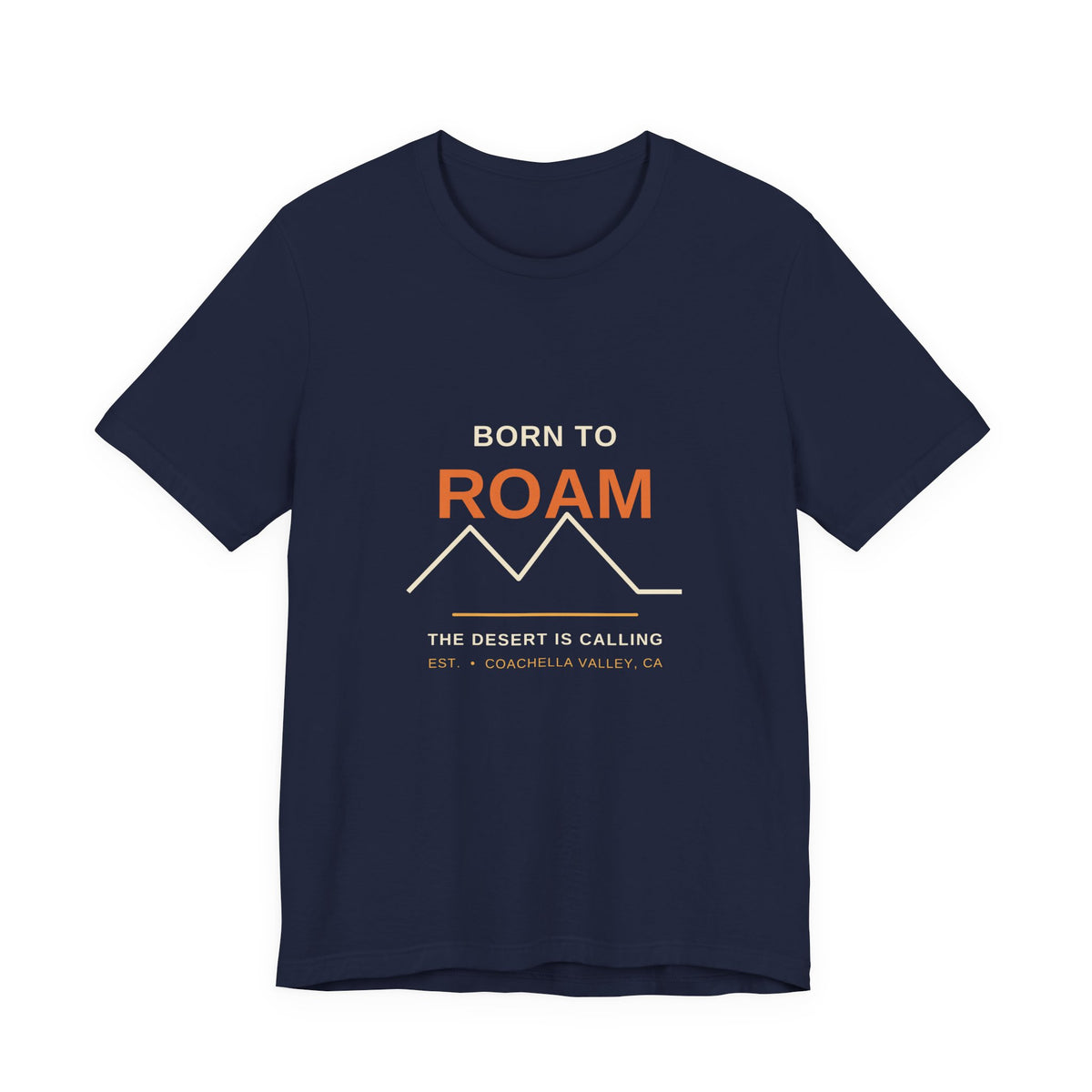 Born to Roam — Coachella Valley Desert Tee