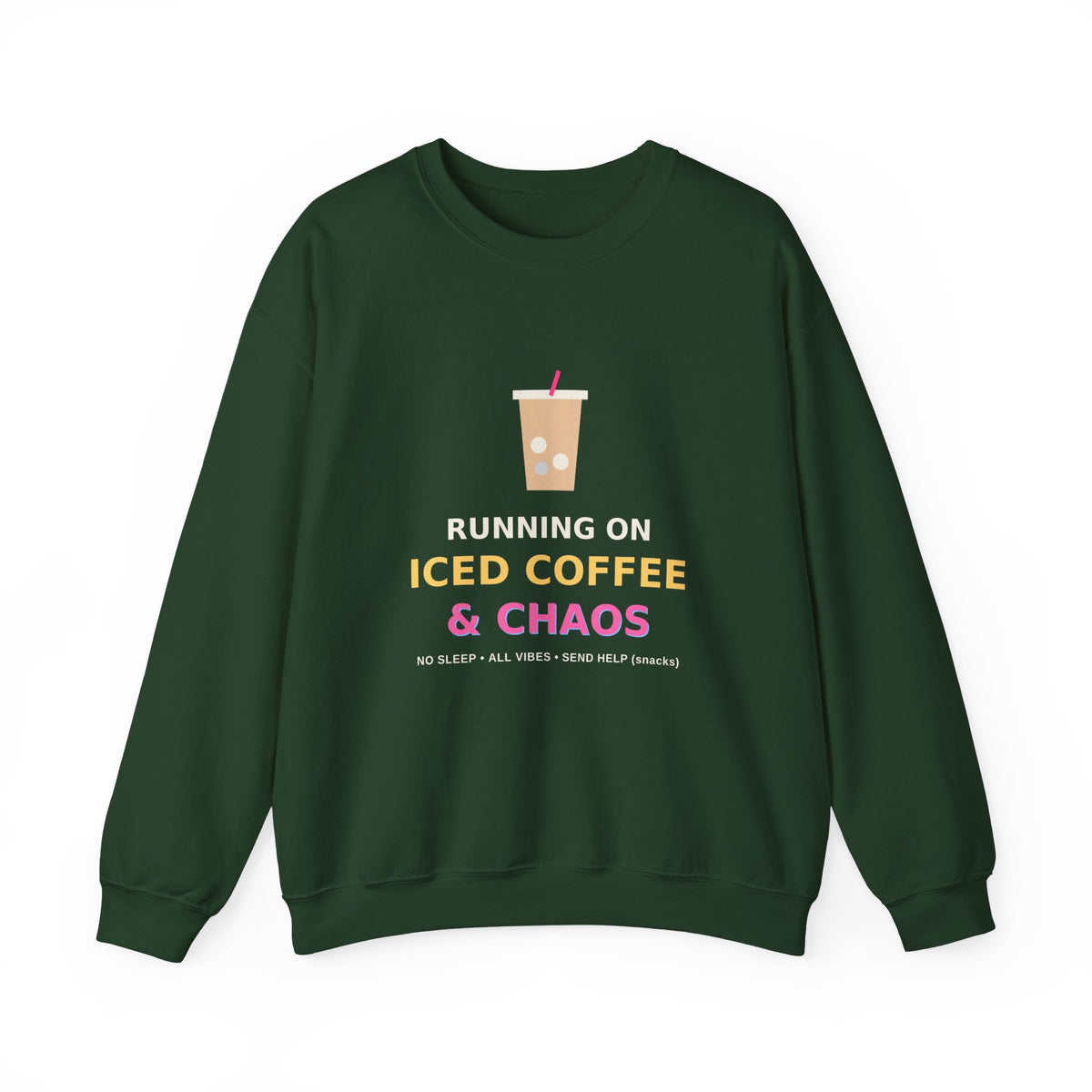 Running on Iced Coffee & Chaos — Funny Coffee Sweatshirt