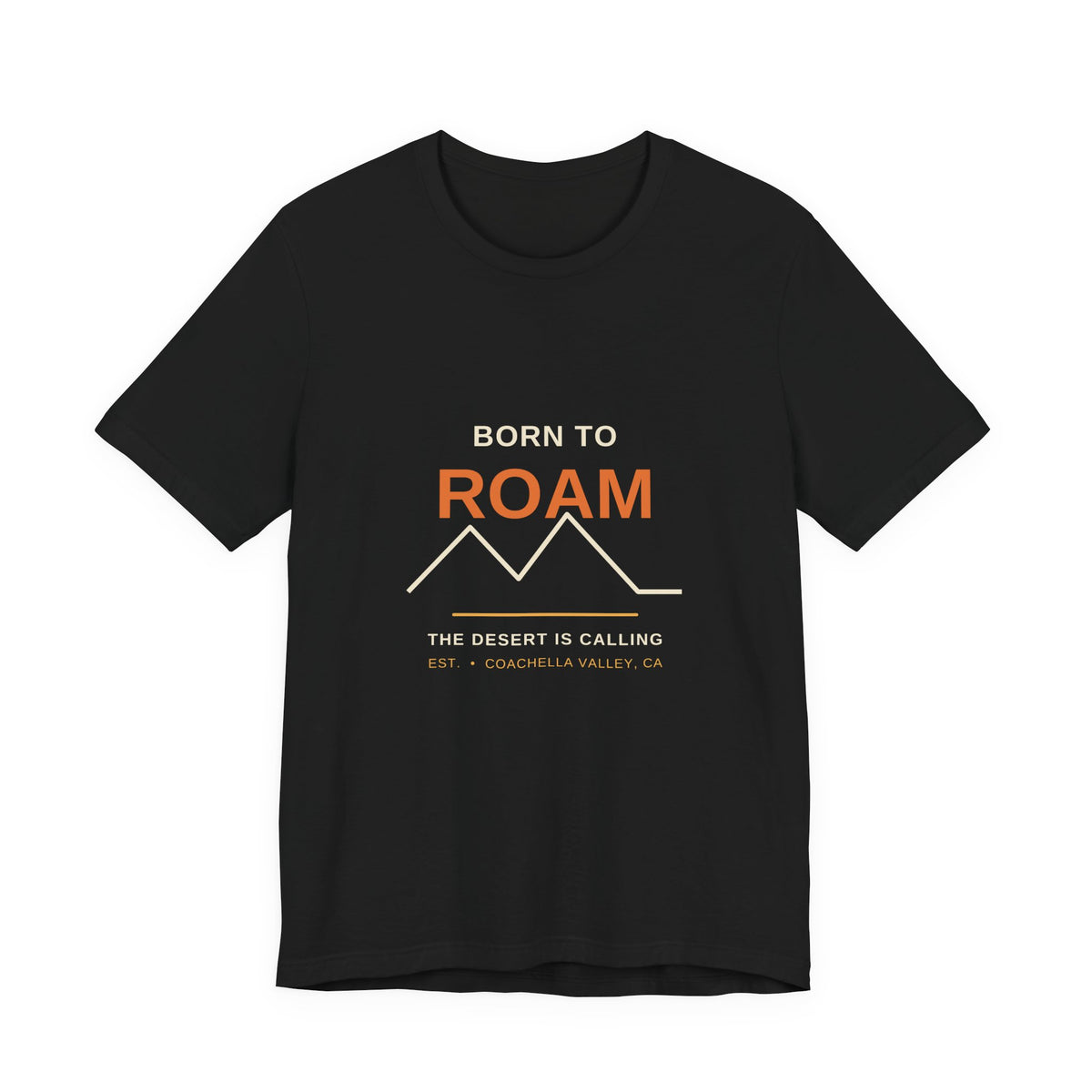 Born to Roam — Coachella Valley Desert Tee
