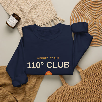 110 Degree Club — Indio, California Funny Desert Heat Sweatshirt
