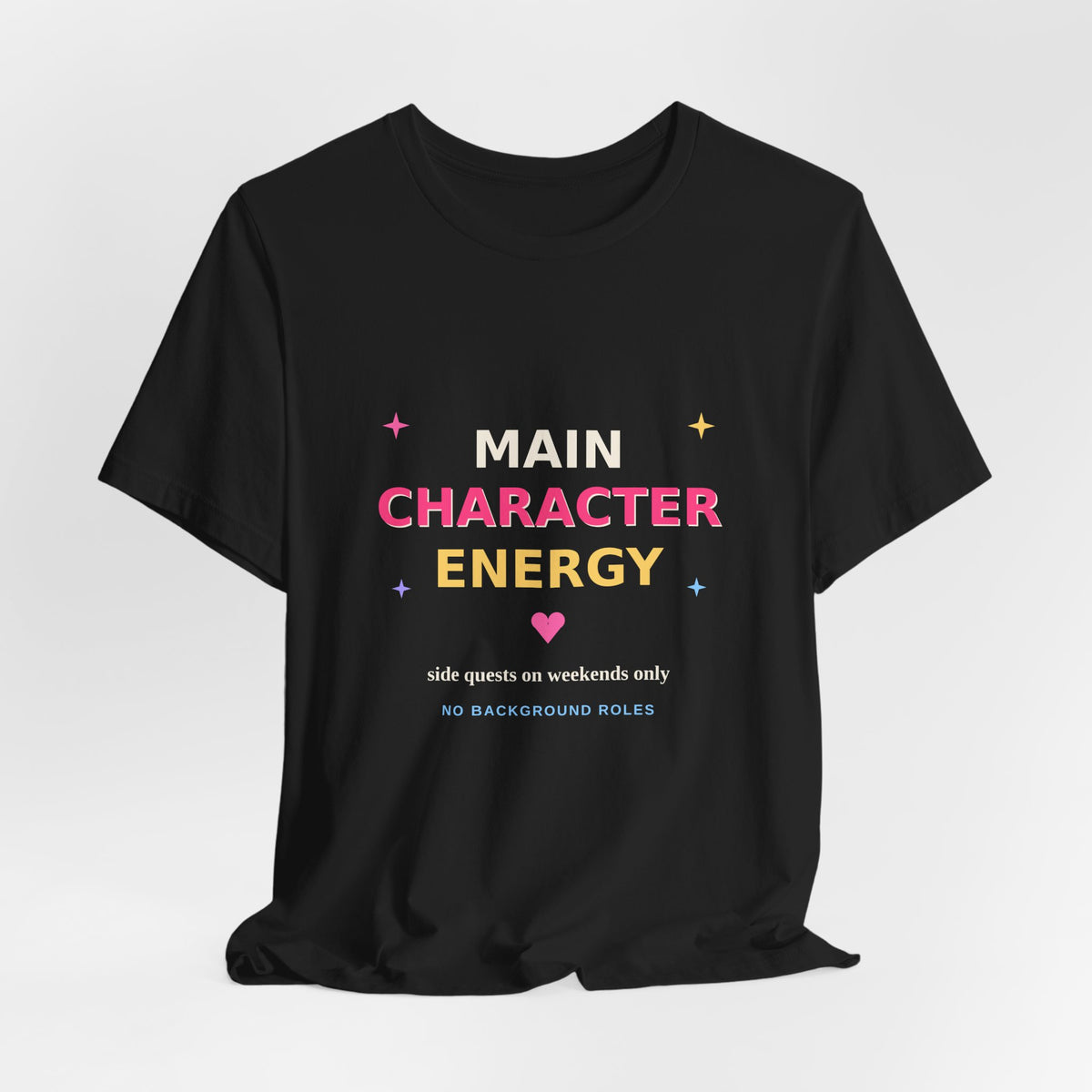 Main Character Energy — Funny Side Quests Tee