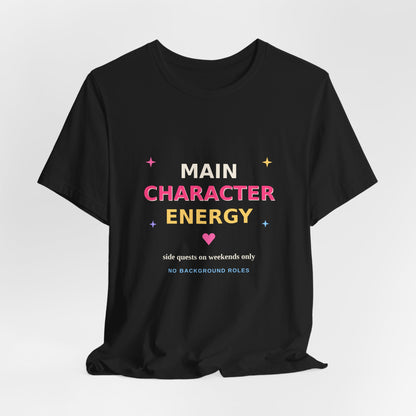 Main Character Energy — Funny Side Quests Tee
