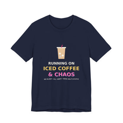 Running on Iced Coffee & Chaos — Funny Coffee Tee