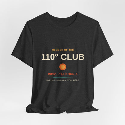 110 Degree Club — Indio, California Funny Desert Heat Tee