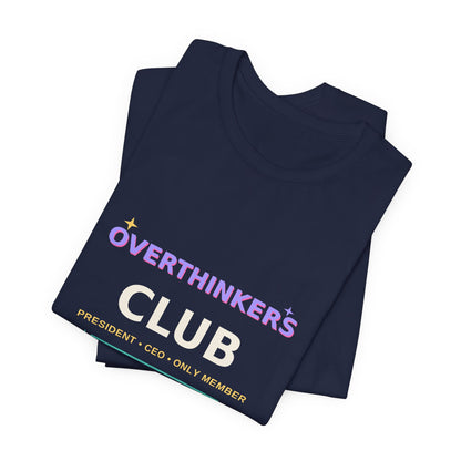 Overthinkers Club — Funny 3AM Overthinking Tee