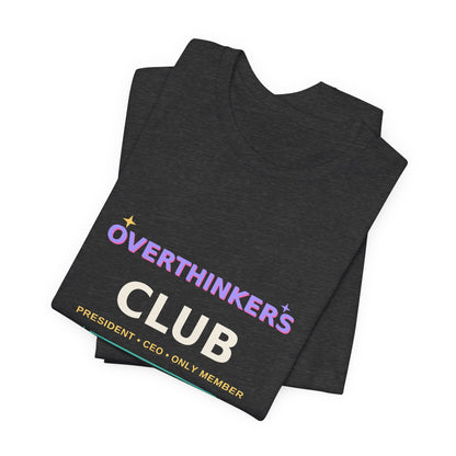 Overthinkers Club — Funny 3AM Overthinking Tee