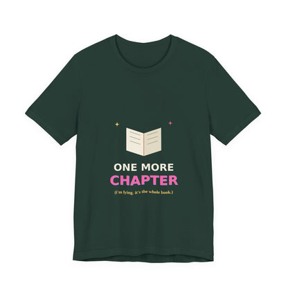 One More Chapter — Funny Book Lover Tee
