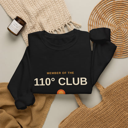 110 Degree Club — Indio, California Funny Desert Heat Sweatshirt