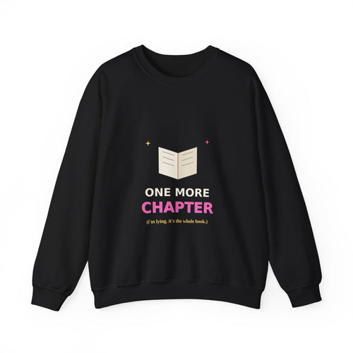 One More Chapter — Funny Book Lover Sweatshirt