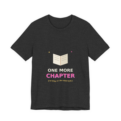 One More Chapter — Funny Book Lover Tee