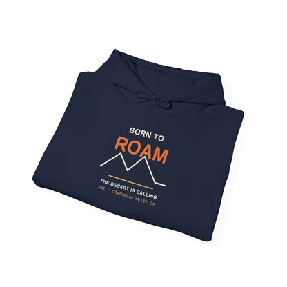 Born to Roam — Coachella Valley Desert Hoodie