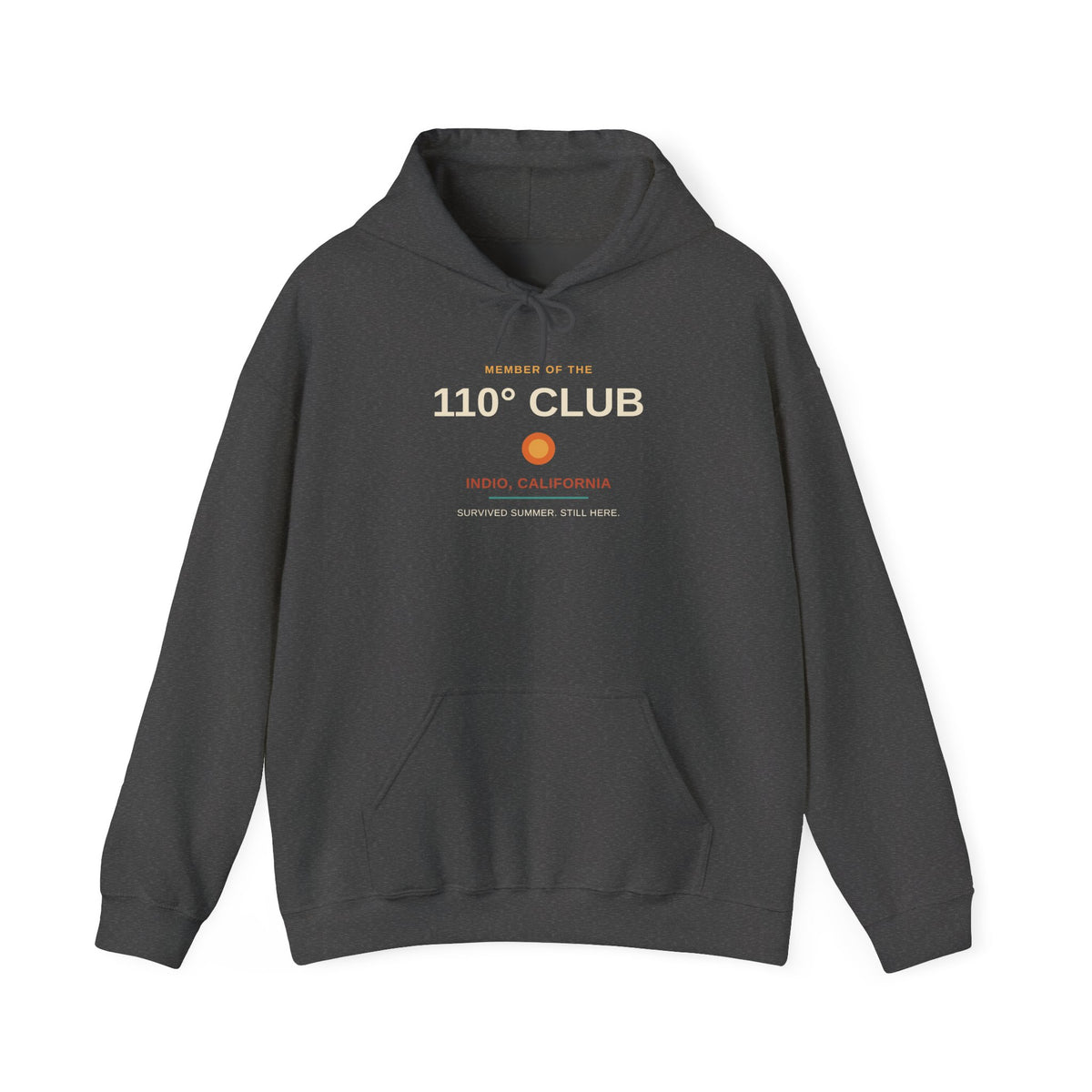 110 Degree Club — Indio, California Funny Desert Heat Hoodie