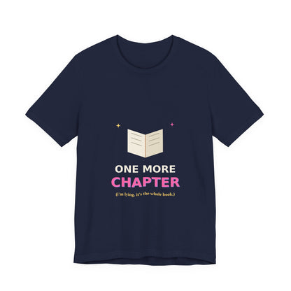 One More Chapter — Funny Book Lover Tee