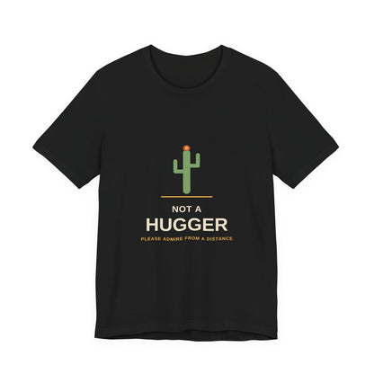 Not a Hugger — Funny Cactus Tee