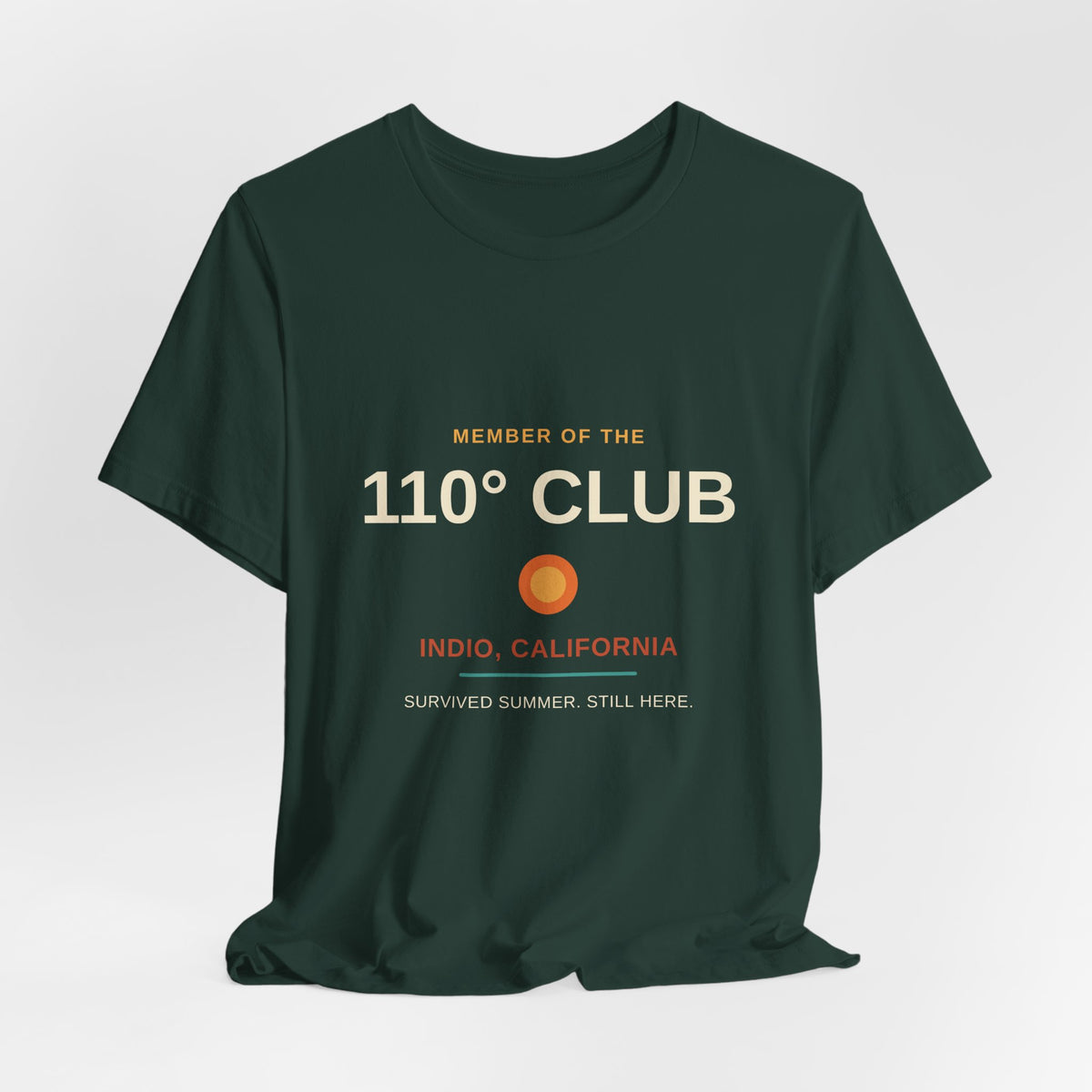 110 Degree Club — Indio, California Funny Desert Heat Tee