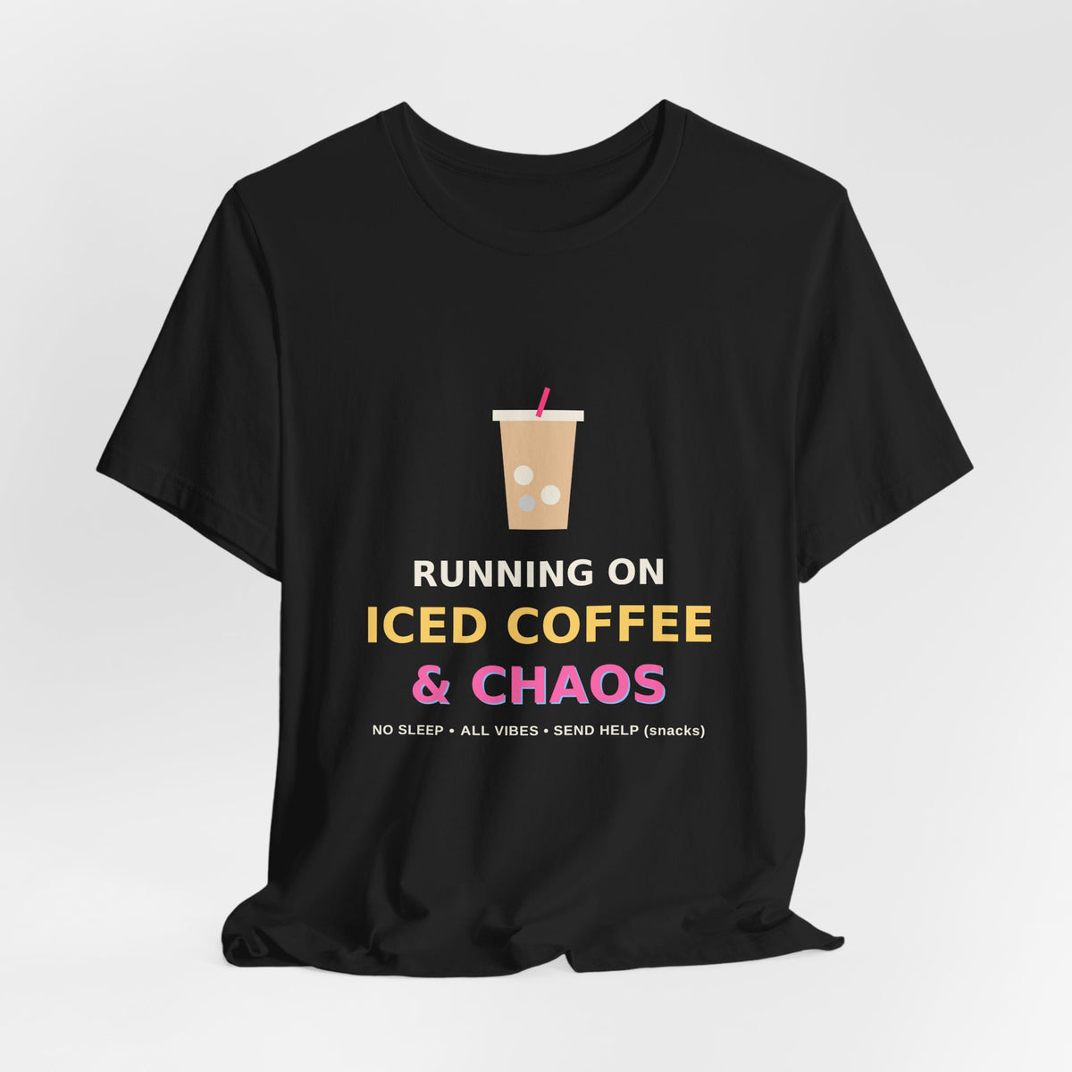 Running on Iced Coffee & Chaos — Funny Coffee Tee