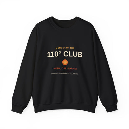 110 Degree Club — Indio, California Funny Desert Heat Sweatshirt