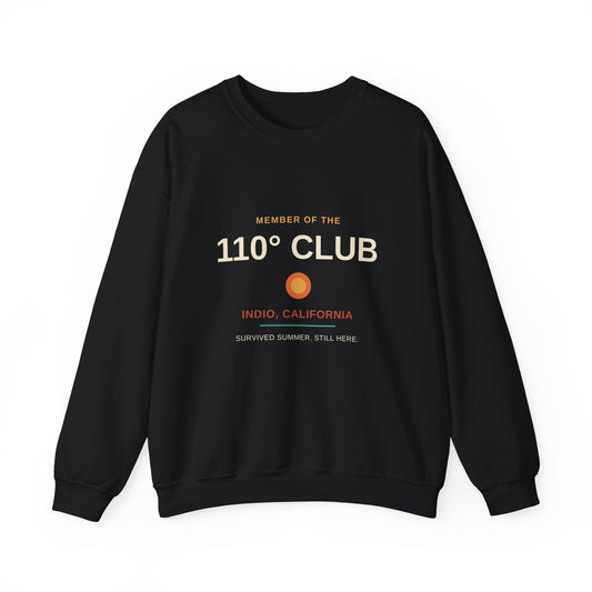 110 Degree Club — Indio, California Funny Desert Heat Sweatshirt