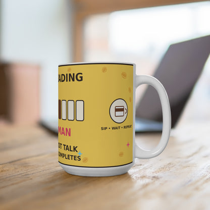 Coffee Loading — Funny 15oz Mug