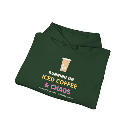 Running on Iced Coffee & Chaos — Funny Coffee Hoodie