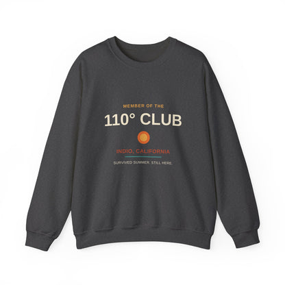 110 Degree Club — Indio, California Funny Desert Heat Sweatshirt