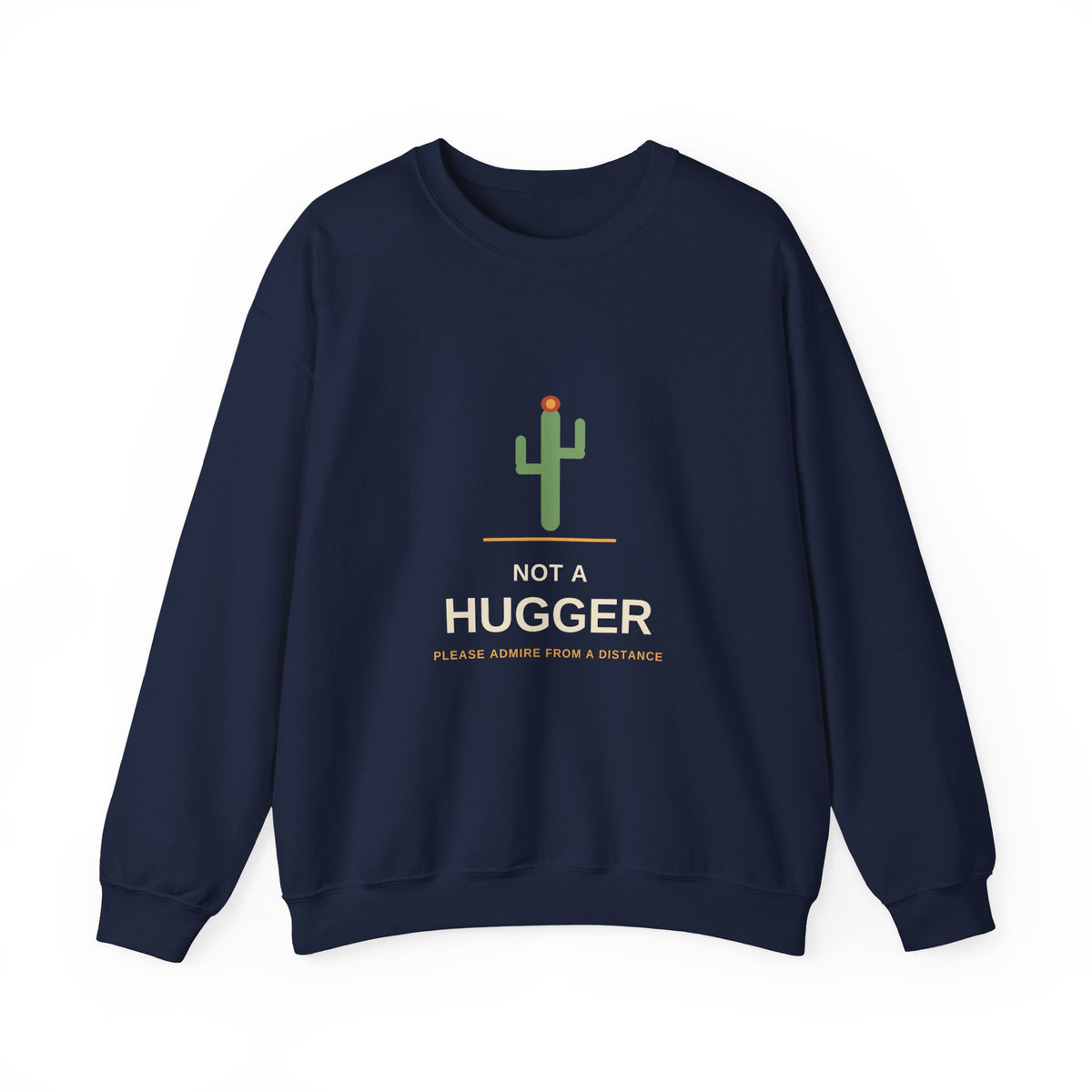 Not a Hugger — Funny Cactus Sweatshirt
